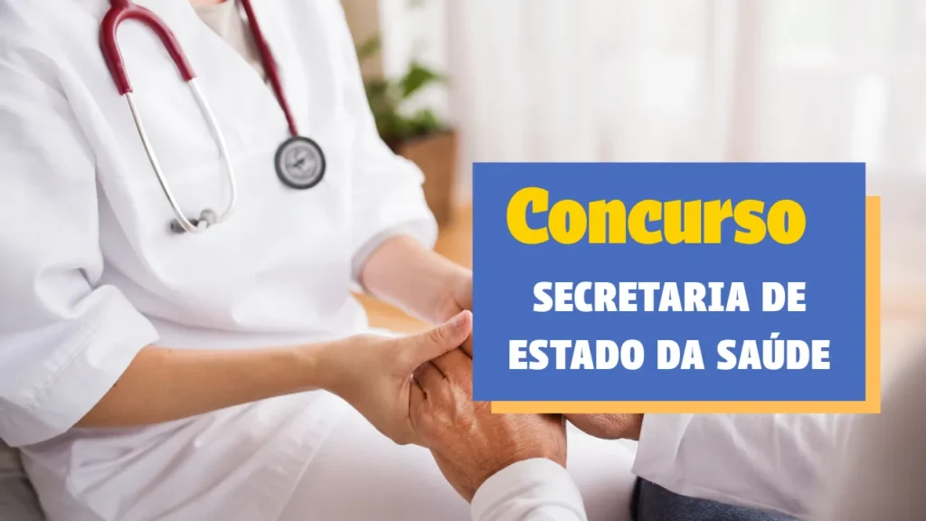 CONCURSO Secretaria de Estado da Saúde: Sua vaga na saúde pública pode estar aqui!